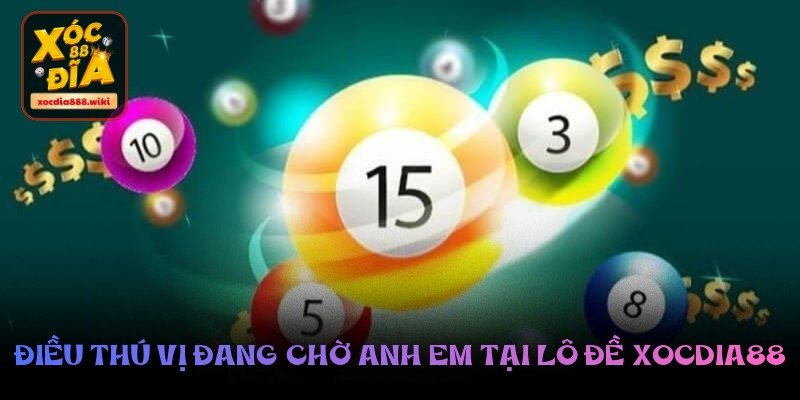 dieu-thu-vi-dang-cho-anh-em-tai-lo-de-xocdia88