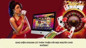 giao-dien-xoso66-co-than-thien-voi-moi-nguoi-choi-khong-