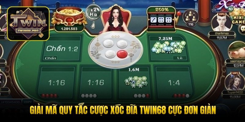 giai-ma-quy-tac-cuoc-xoc-dia-twin68-cuc-don-gian