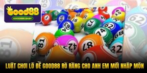 luat-choi-lo-de-good88-ro-rang-cho-anh-em-moi-nhap-mon