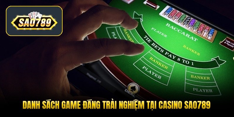 danh-sach-game-dang-trai-nghiem-tai-casino-sao789