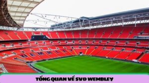 tong-quan-ve-svd-wembley